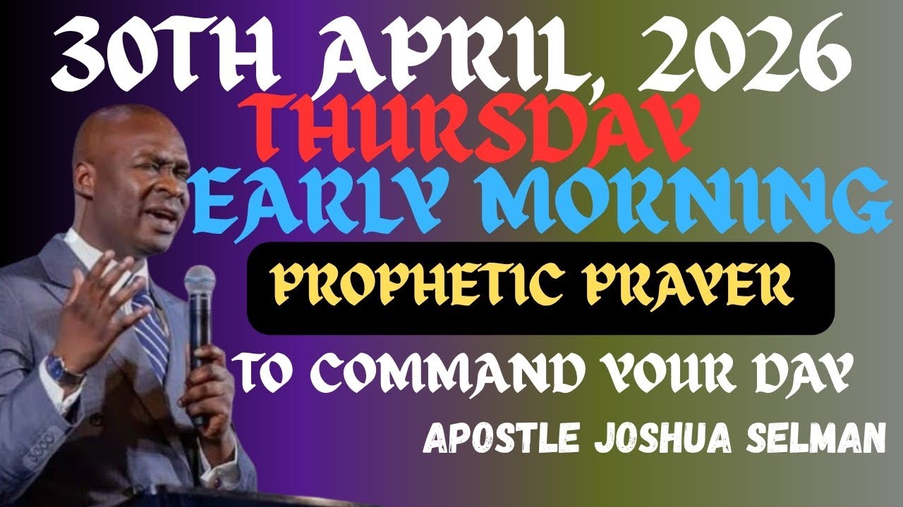 {THURSDAY 30TH APRIL, 2026} EARLY MORNING PRAYER TO COMMAND YOUR DAY ...