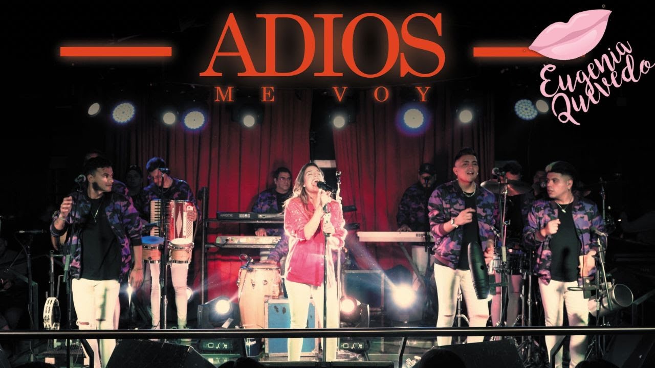 Eugenia Quevedo - Adiós, Me Voy (En Vivo) - YouTube