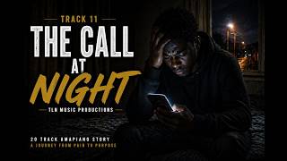 Track11 - The Call At Night | Deep Amapiano (Emotional Story) | TLN Music Productions