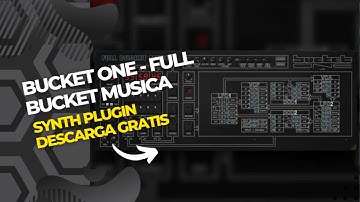 Bucket One - FULL bucket Music (Synth plugin)