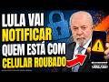 TELEFONE SEGURO: LULA Anuncia MENSAGENS para CELULAR ROUBADO!