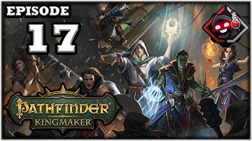 Mukluk Plays Pathfinder: Kingmaker Part 17