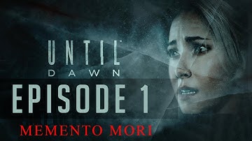 Until Dawn Episode 1: Memento Mori
