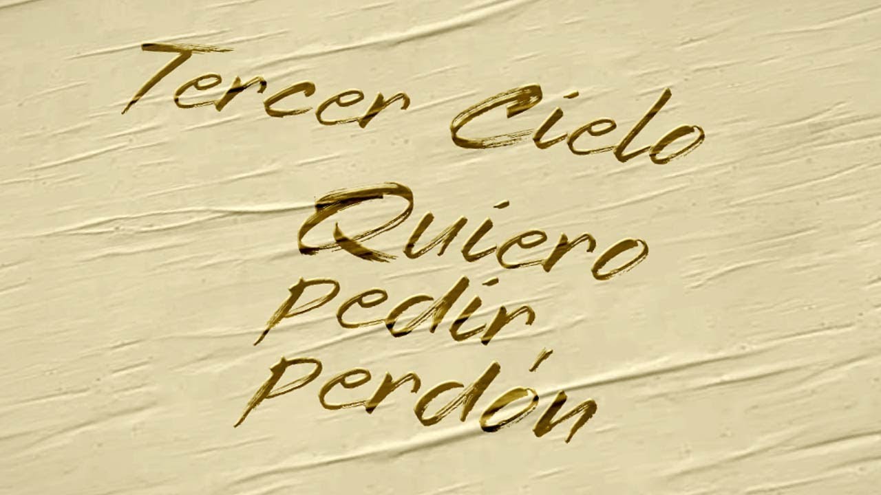 Tercer Cielo - Quiero Pedir Perdón - Video oficial de letras - YouTube