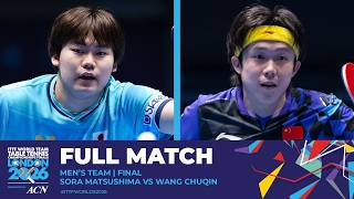 FULL MATCH | Sora Matsushima vs Wang Chuqin | MT - Final | #ITTFWorlds2026