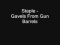 Staple - Gavels From Gun Barrels