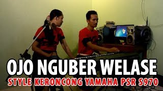 Keroncong Ojo Nguber Welase Style Yamaha PSR S970 chords