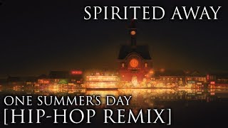 Spirited Away: Joe Hisaishi - One Summer's Day (Hip-Hop Remix)
