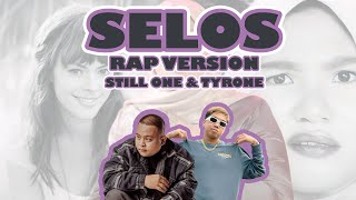 SELOS - STILL ONE FT. TYRONE (RAP VERSION) SHAIRA & LENKA