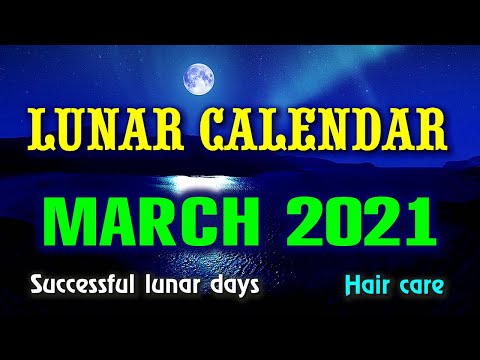 וִידֵאוֹ: לוח שנה ירח תספורת למרץ 2021 וימים מבשרים