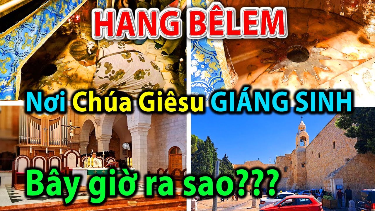 Hang Bêlem ở Israel: Sự biến đổi kỳ lạ. Bethlehem, Noel, Giáng Sinh, Christmas, Chúa Giêsu