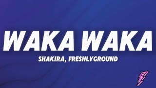 Shakira, Freshlyground - Waka Waka (Lyrics)