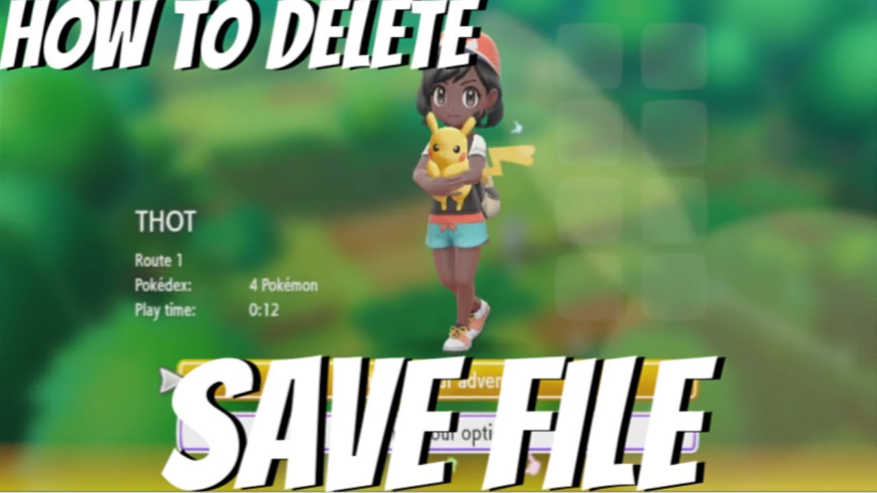 How To Delete Saved File Pokemon Lets Go Pikachu And Eevee (How To Start A New Game) (Best Method)