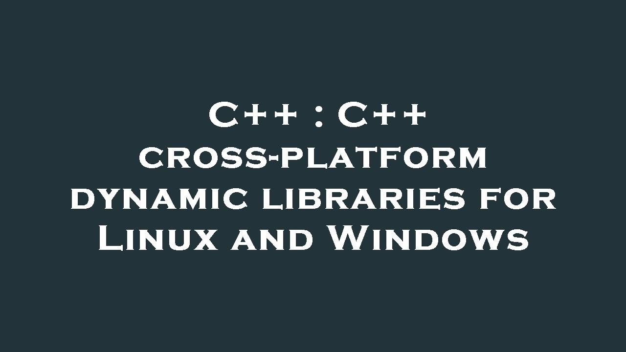 C++ : C++ cross-platform dynamic libraries for Linux and Windows - YouTube