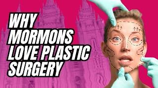 Why Mormon Women are OBSESSED with Plastic Surgery | Ep. 1931