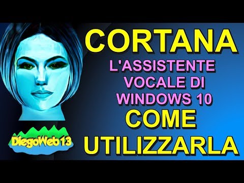 CORTANA L&rsquo;ASSISTENTE VOCALE DI WINDOWS 10  COME UTILIZZARLA (ITA)