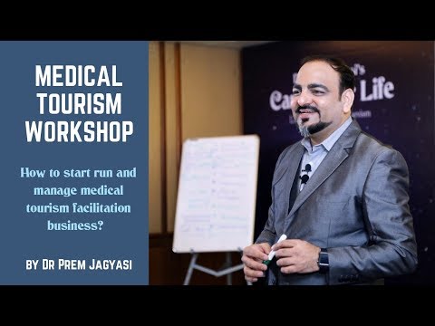 Medical Tourism Facilitator Business - How To Start, Run And Manage Business - Dr Prem Masterclass