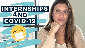 Internships and Coronavirus (COVID-19) - Answering Your Questions & Helping You Navigate Next Steps