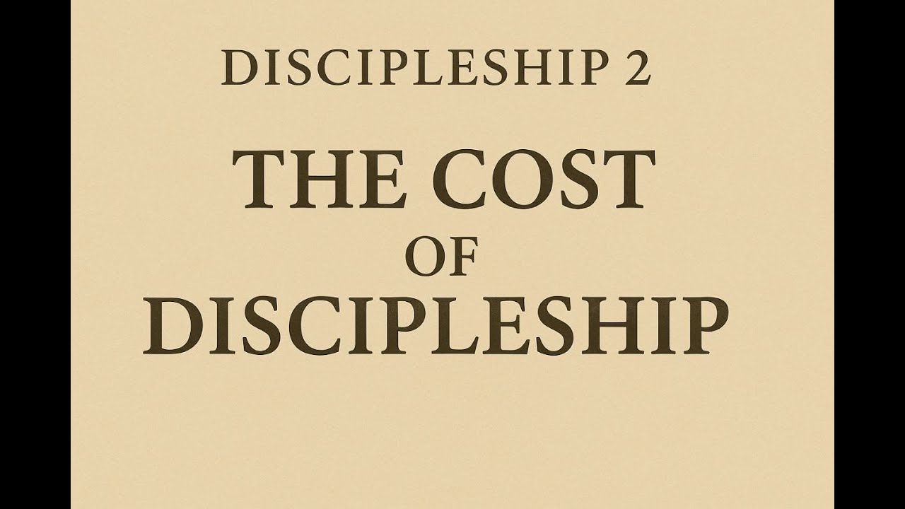 Discipleship 2: The Cost of Discipleship - YouTube