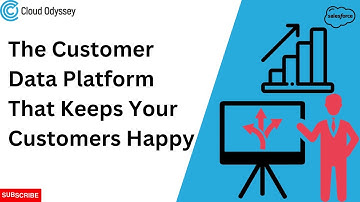 The Customer Data Platform That Keeps Your Customers Happy | Cloud Odyssey