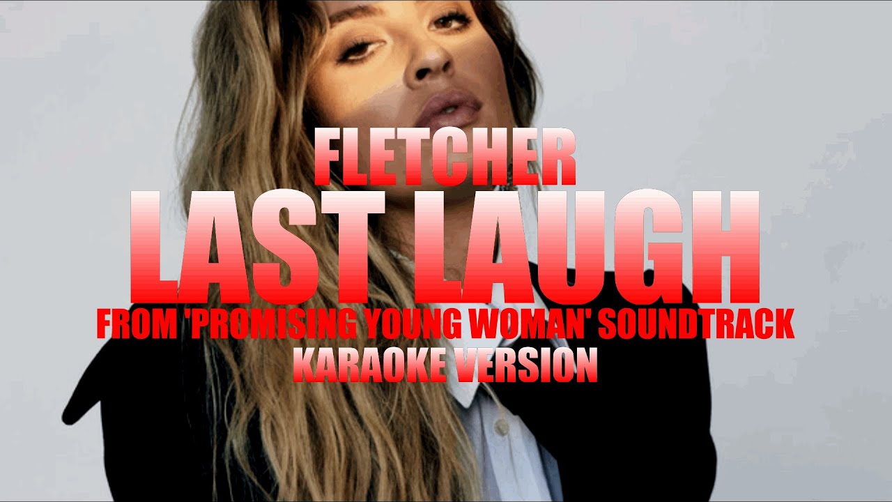 Last Laugh (From "Promising Young Woman" Soundtrack) - FLETCHER (Instrumental Karaoke) [KARAOK&J]