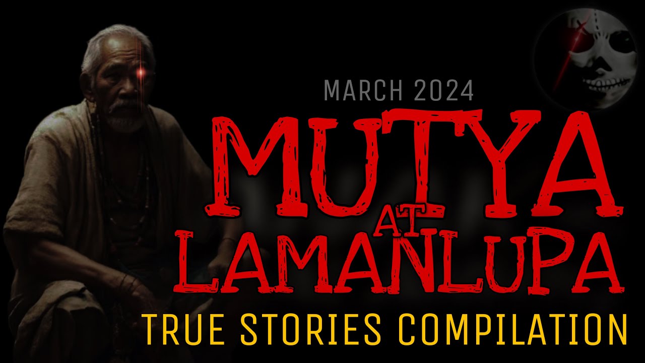 MUTYA AT LAMANLUPA | True Stories Compilation | March 2024