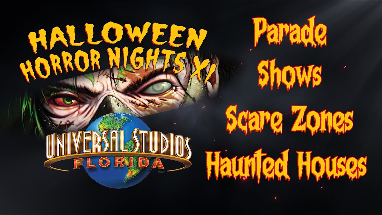 Halloween Horror Nights 11 (HHN XI) Haunted Houses, Scare Zones, Shows