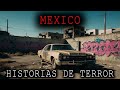 1 HORA DE HISTORIAS DE TERROR DE MEXICO