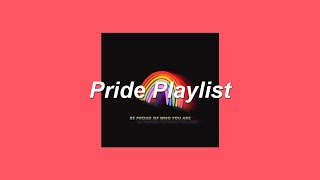 ❝I'm proud of you everyday, but I'm extra proud this month❞ || Pride Playlist