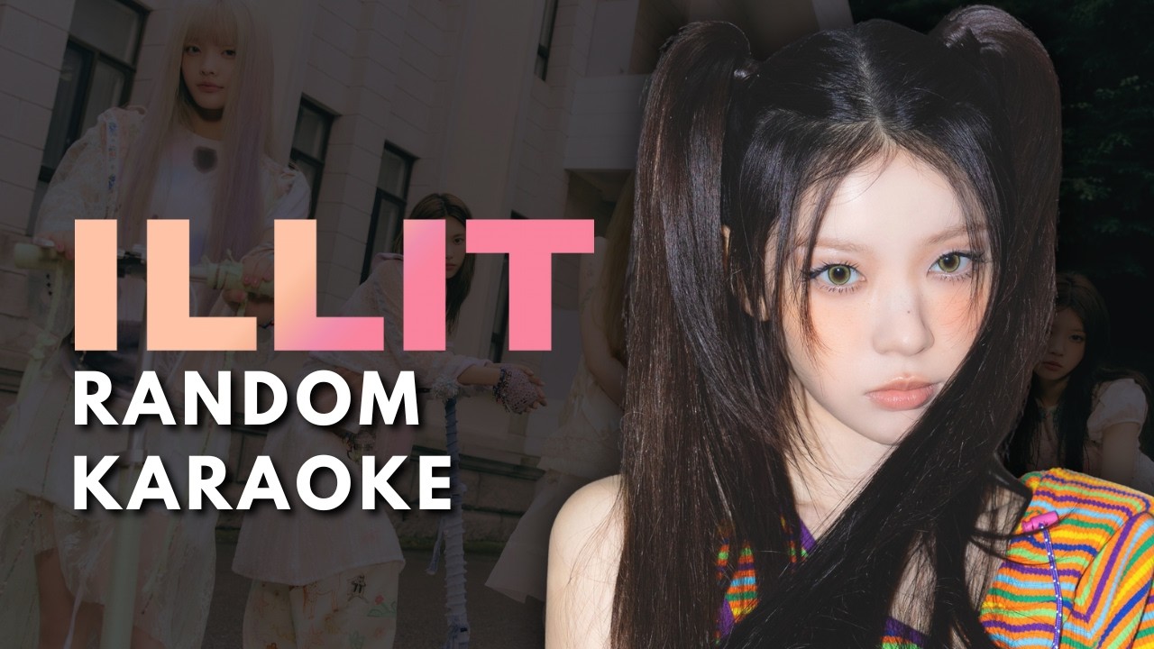 K-POP RANDOM KARAOKE ( ILLIT RANDOM KARAOKE )