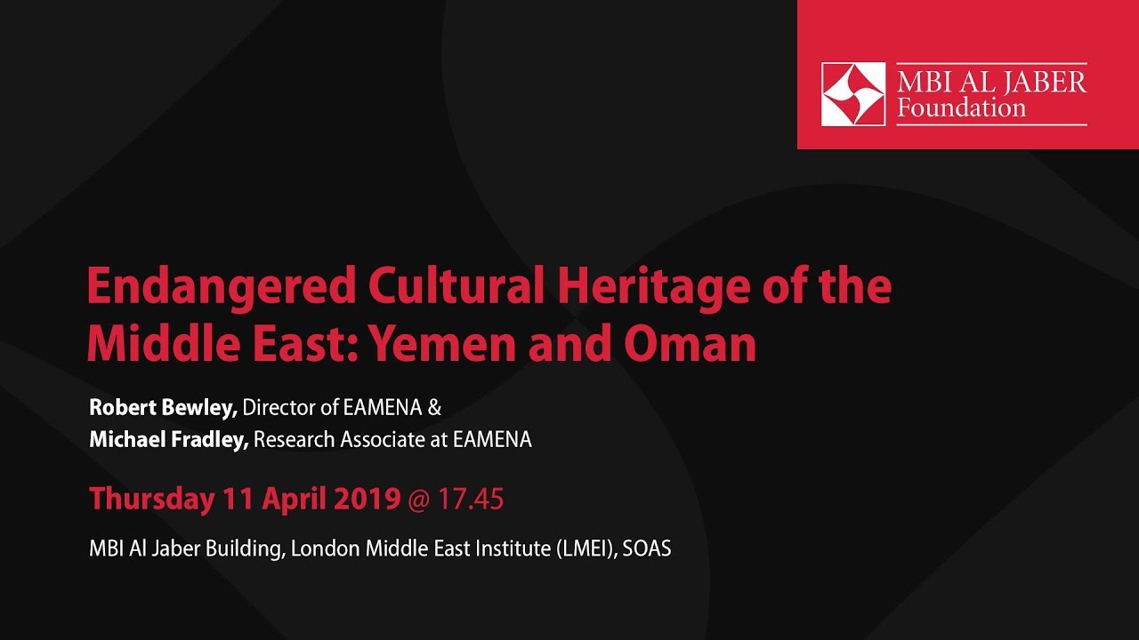 Endangered Cultural Heritage of the  Middle East: Yemen and Oman
