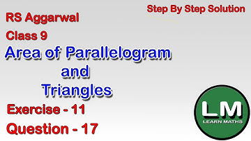 Area of Parallelogram and Triangles| Class 9 Exercise 11 Question 17 | RS Aggarwal | Learn Maths