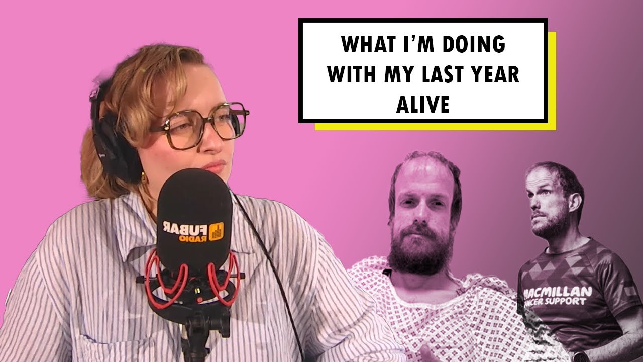 What I'm doing with my last year to live | Death A Funny Business | FUBAR Radio