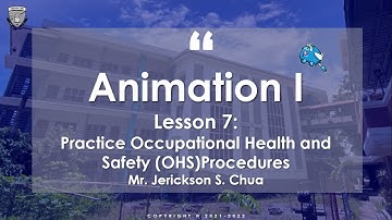 Animation I - Lesson 7 (Occupational Health and Safety (OHS) Procedures)