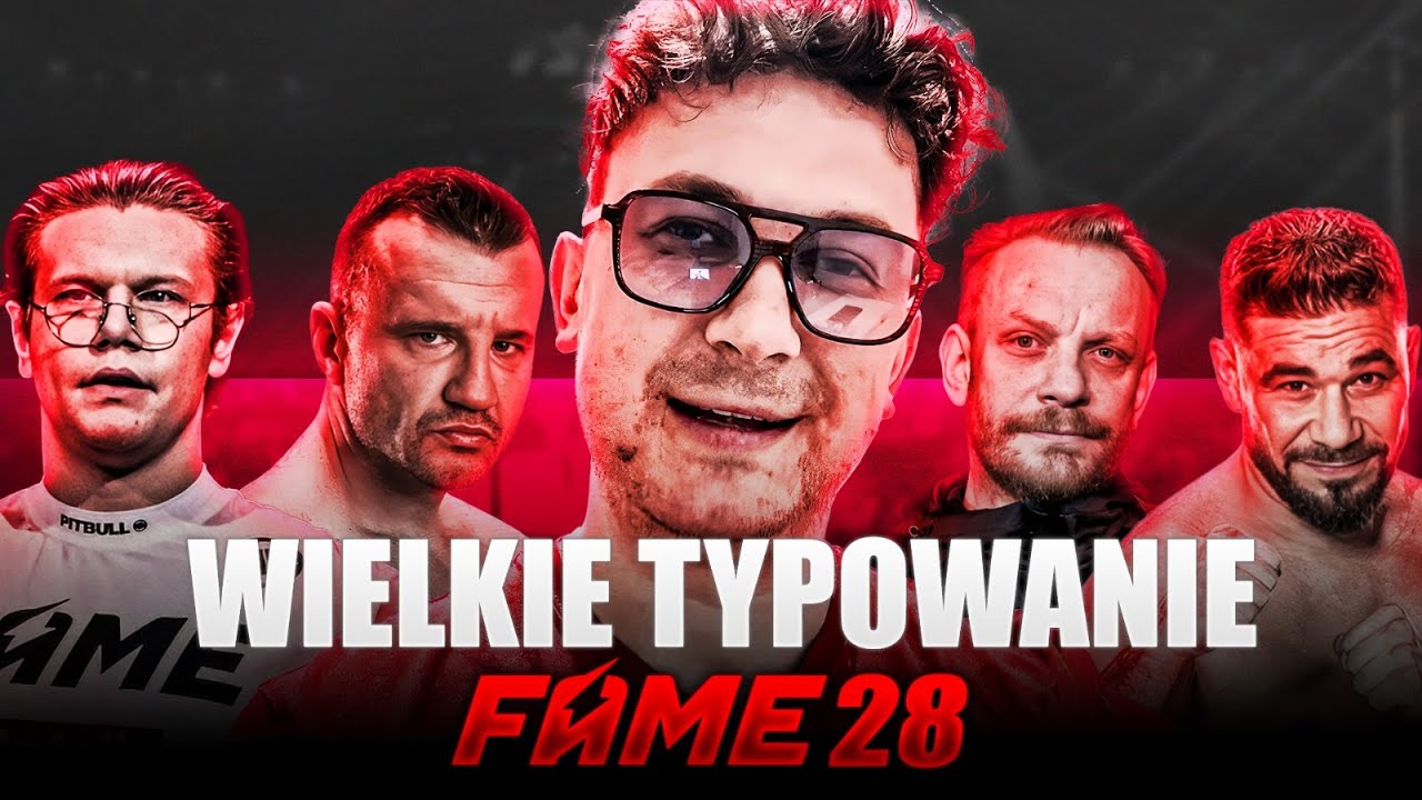 CZY WALDUŚ KIEPSKI WYGRA SWOJĄ WALKĘ? WIELKIE TYPOWANIE FAME 28!