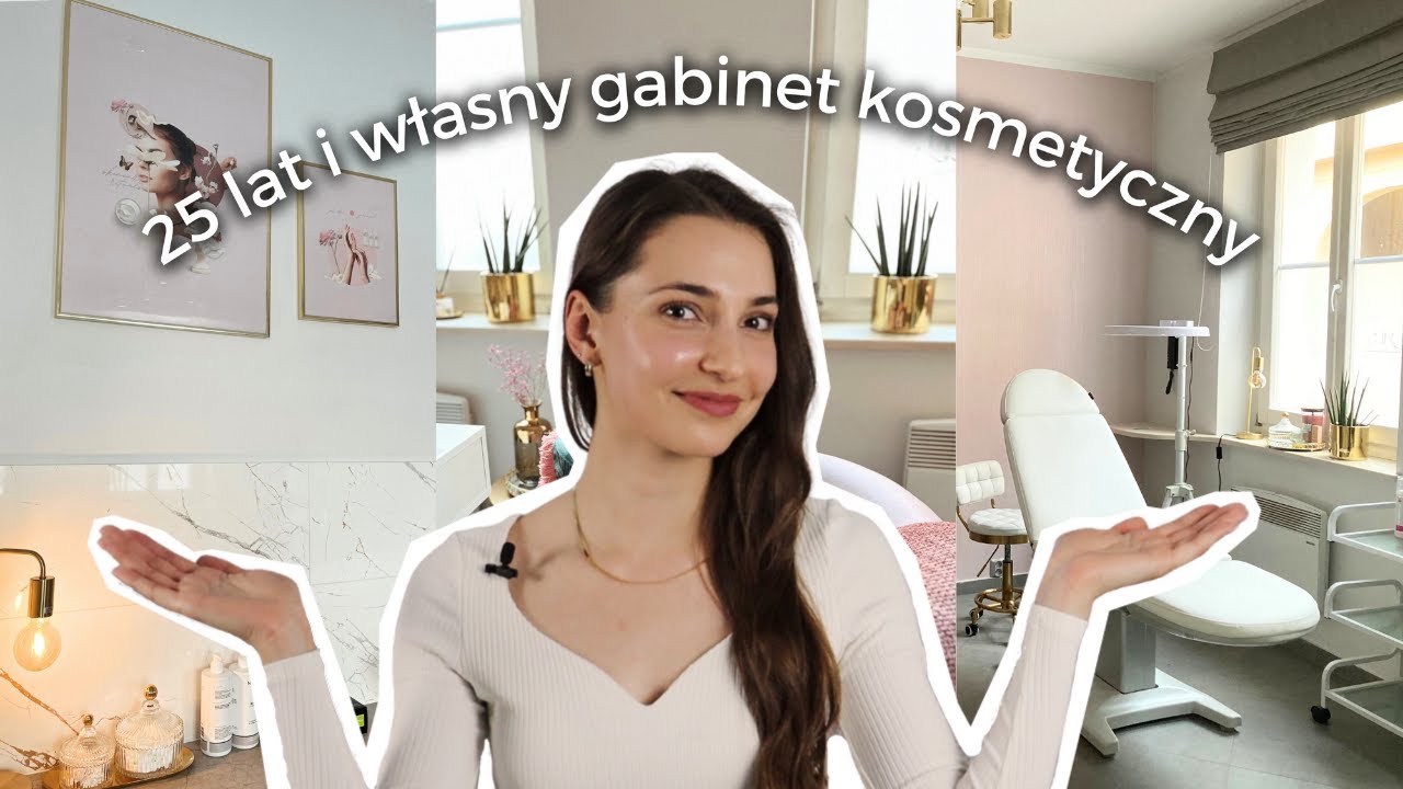 JAK OTWORZYŁAM SWÓJ GABINET KOSMETYCZNY?