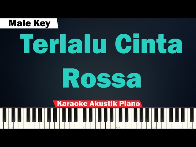 Rossa - Terlalu Cinta Karaoke MALE KEY (Piano u0026 Bass) class=