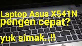 Laptop Asus Vivobook X541N bisa diupgrade RAM, Processor dan Harddisk? yu lihat !!
