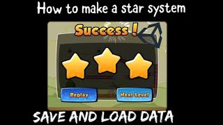 How to make a star or levels system  and save load data in unity (3D and 2D)