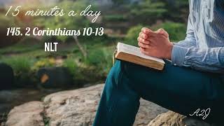 15 minutes a day Bible Reading Podcast // One Hundred and Forty-five // 2 Corinthians 10-13