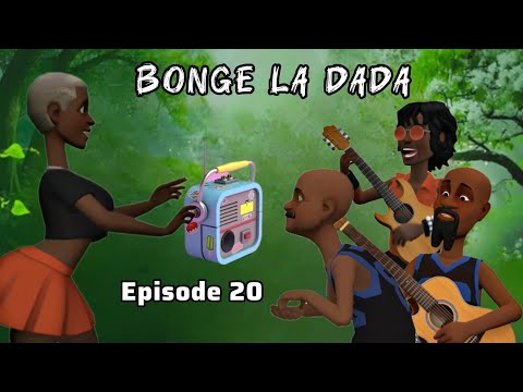 BONGE LA DADA Episode 20 