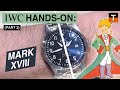 IWC Pilot's Watch Hands-On Part 2: Mark XVIII Black vs Le Petit Prince