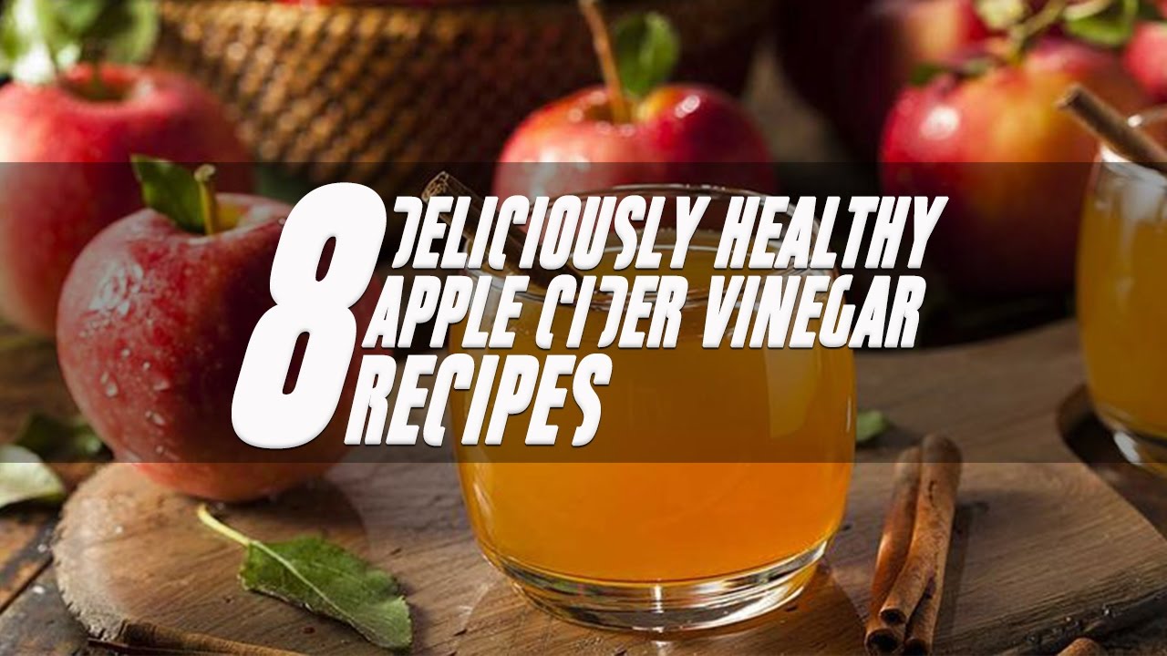 2019 year - 8 Delicious Apple Cider Vinegar Recipes to Satisfy the Whole Family 2019 year