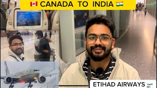 Trip to India | ഭാഗ്യത്തിന്  ഫ്ലൈറ്റ് കിട്ടി  | 🇨🇦🇮🇳 | ETIHAD AIRWAYS | MALAYALAM | VACATION