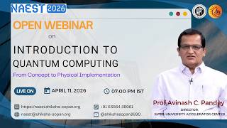 NAEST Open Webinar on Introduction to Quantum Computing - from concept to physical implementation