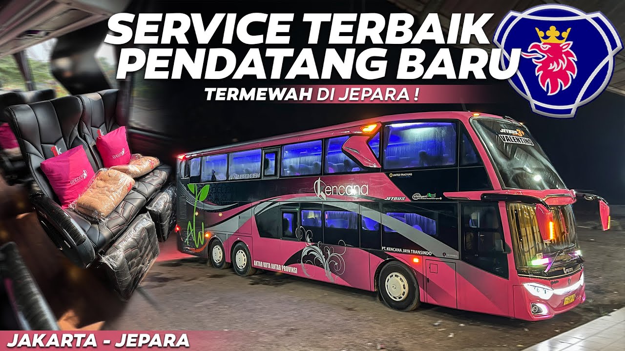 ALHIRNYA MENCOBA BUS KENCANA KE JEPARA‼️ Trip Jakarta-Jepara with Kencana Luxury Bus Scania K410iB