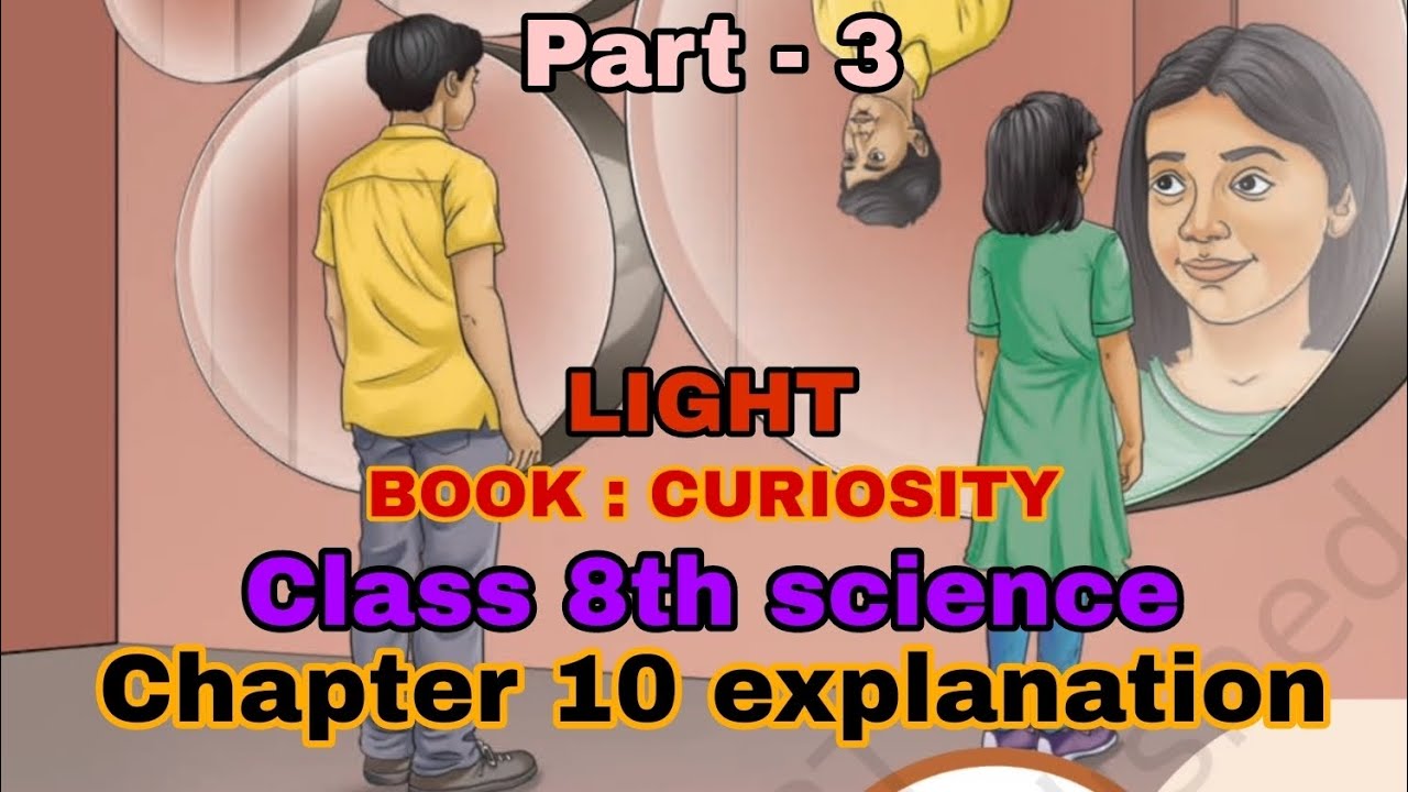 Light | Class 8th science chapter 10 explanation | Mirror and lenses ...