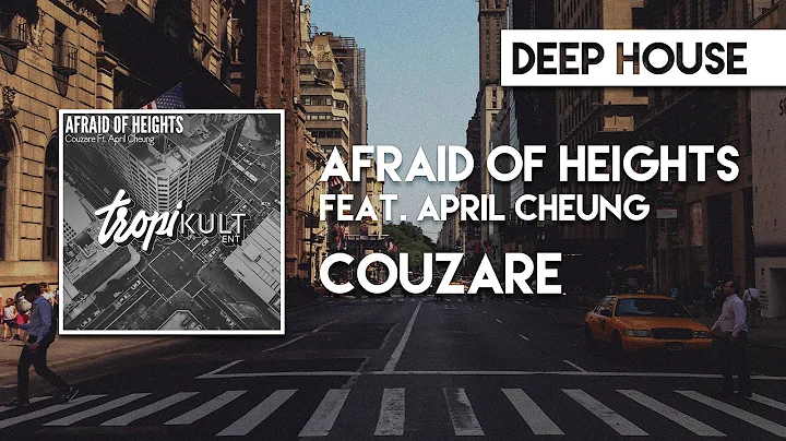 Couzare - Afraid of Heights (feat. April Cheung)