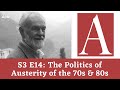 Anti-Capitalist Chronicles:  The Politics of Austerity of the 70s & 80s