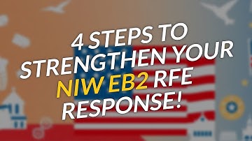 4 Steps to Strengthen Your NIW EB2 RFE Response! 🚀